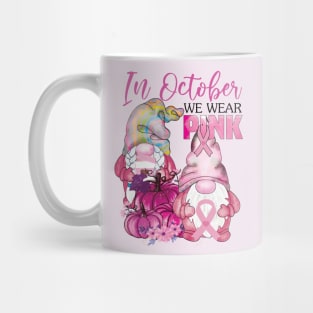 In October We Wear Pink..Breast Cancer Awareness gift idea Mug